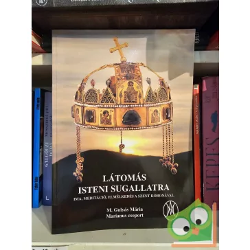 M.Gulyás Mária: Látomás isteni sugallatra