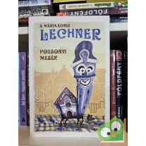   B. Mánya Ágnes: Lechner - Pozsonyi mesék (Újszerű, ritka)