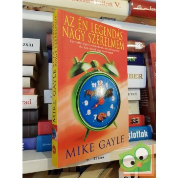 Mike Gayle: Az én legendás nagy szerelmem