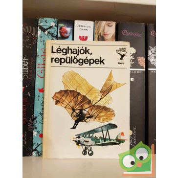 Kondor Lajos: Léghajók, repülőgépek (Kolibri könyvek)