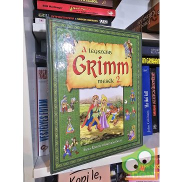 Jakob Grimm - Wilhelm Grimm: A legszebb Grimm mesék 2.