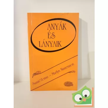 Susan Jonas, Marilyn Nissenson: Anyák és lányaik