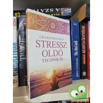   Komlóssy Vera: Lélekgyógyászat – Stresszoldó technikák