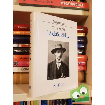   Márkus Béla (szerk.): Lélektől lélekig - In memoriam Tóth Árpád