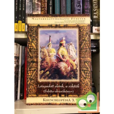   Pápai Szabó György (szerk.): Letagadott eleink a szkíták (Kisenciklopédia 3.) (ritka)