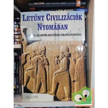   Fabio Bourbon - Valeria Manferto de Fabianis: Letűnt civilizációk nyomában