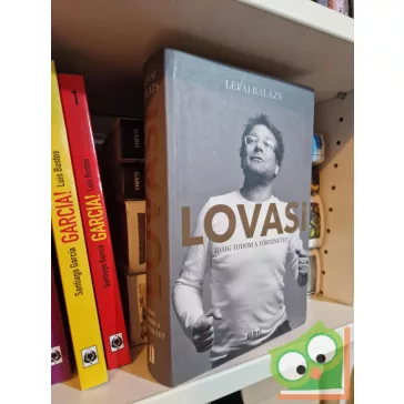 Lévai Balázs: Lovasi - Idáig tudom a történetet