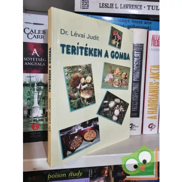 Lévai Judit: Terítéken a gomba