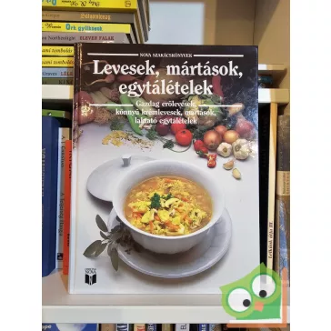   Sarkadi Péter (szerk.) - B. Fizil Éva (szerk.): Levesek, mártások, egytálételek (Nova szakácskönyvek)