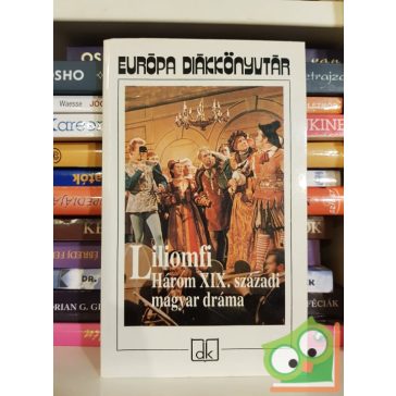 Csiky Gergely, Kisfaludy Károly, Szigligeti Ede: Liliomfi