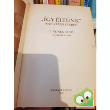 Lindner Ernő: Így éltünk - Napló versekben