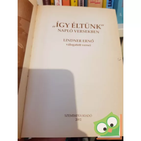 Lindner Ernő: Így éltünk - Napló versekben