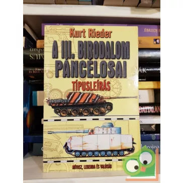 Kurt Rieder: A III. Birodalom Páncélosai Típusleírás
