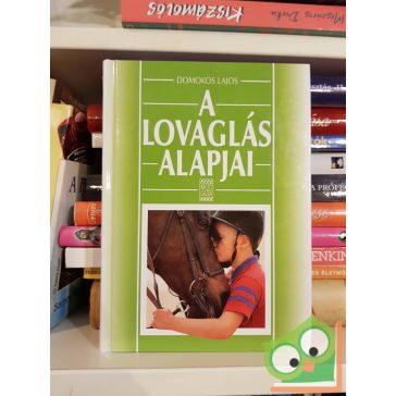Domokos Lajos: A lovaglás alapjai