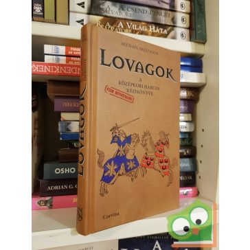   Michael Prestwich: Lovagok - A középkori harcos (nem hivatalos) kézikönyve
