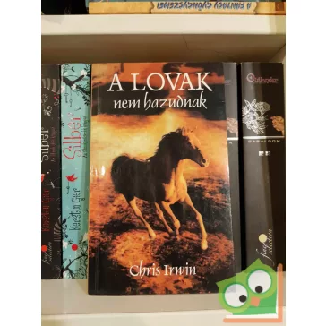 Chris Irwin: A lovak nem hazudnak (ritka)