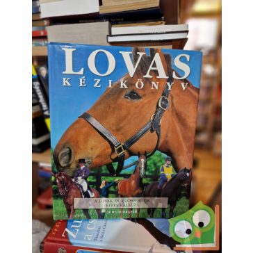   Judith Draper: Lovas Kézikönyv - A lovak és a lósportok képes kalauza