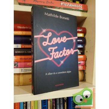   Mathilde Bonetti: Love Factor - A siker és a szerelem útján