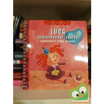   Heltai Csaba (szerk.): Luca születésnapi zsúrja (Szakácskönyv vidám rajzokkal)