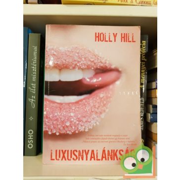 Holly Hill: Luxusnyalánkság