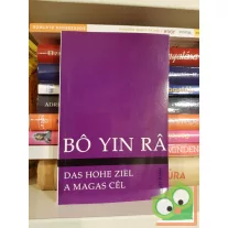 Bó Yin Rá: Das hohe Ziel / A magas cél