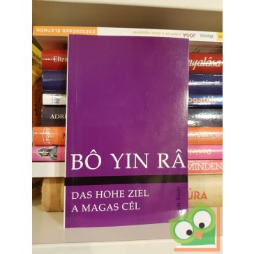 Bó Yin Rá: Das hohe Ziel / A magas cél