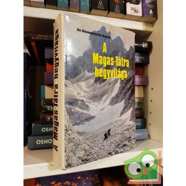 Komarnicki Gyula: A Magas-Tátra hegyvilága (Térképpel!)