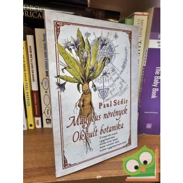 Paul Sédir: Mágikus növények - Okkult botanika