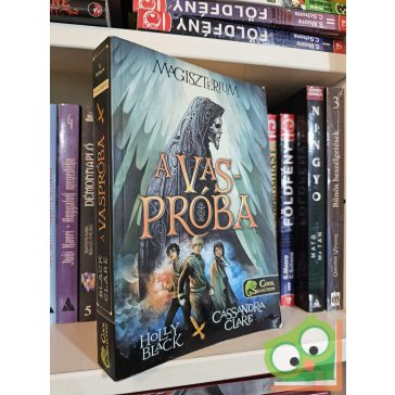   Holly Black, Cassandra Clare: The Iron Trial – A vaspróba (Magisztérium 1.)