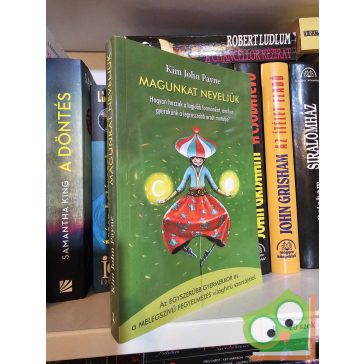 Kim John Payne: Magunkat neveljük (újszerű)