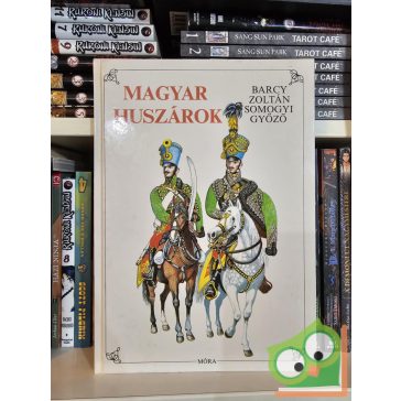 Barcy Zoltán, Somogyi Győző: Magyar huszárok