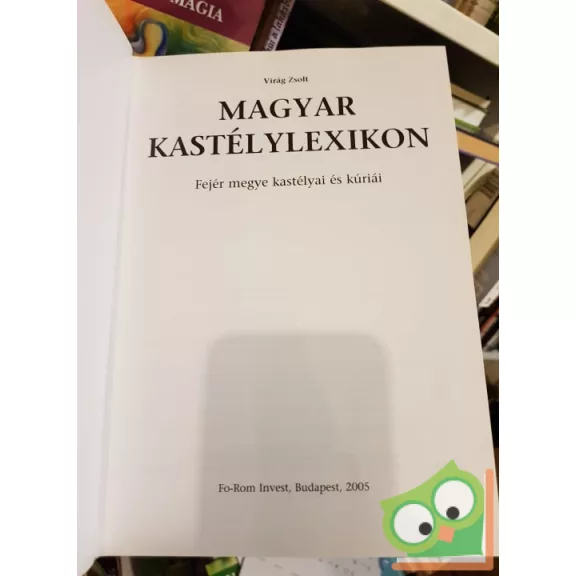 Virág Zsolt: Magyar kastélylexikon 3. (Fejér megye)