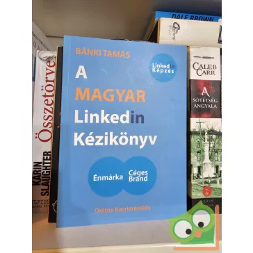 Bánki Tamás: A magyar Linkedin kézikönyv