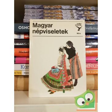 Flórián Mária: Magyar népviseletek (Kolibri könyvek)