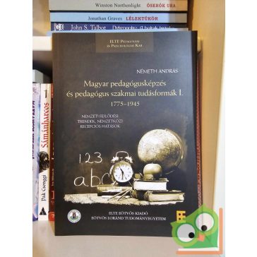   Németh András: Magyar pedagógusképzés és pedagógus szakmai tudásformák I.