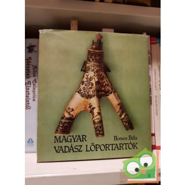 Borsos Béla: Magyar vadász lőportartók