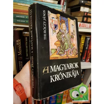Thuróczy János: A magyarok krónikája