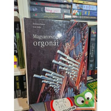 Solymosi Ferenc,  Czár Attila: Magyarország orgonái