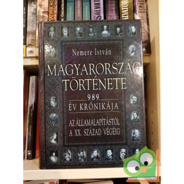   Nemere István: Magyarország története – 989 év krónikája