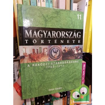   Magyarország története 11 - Gebei Sándor: A Rákóczi-szabadságharc (1703-1711)