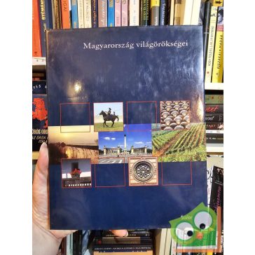 Illés Andrea: Magyarország világörökségei