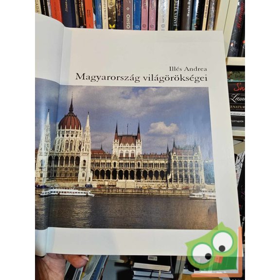 Illés Andrea: Magyarország világörökségei