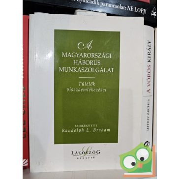   Randolph L. Braham (szerk.): A magyarországi háborús munkaszolgálat