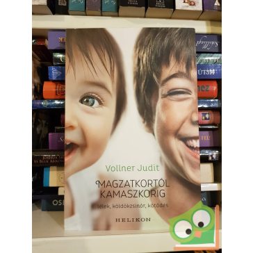 Vollner Judit: Magzatkortól kamaszkorig