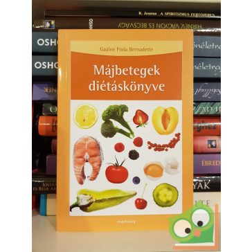 Gaálné Póda Bernadette: Májbetegek diétáskönyve