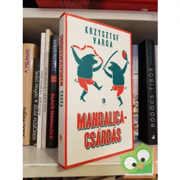 Krzysztof Varga: Mangalicacsárdás (Turul-trilógia 2.)
