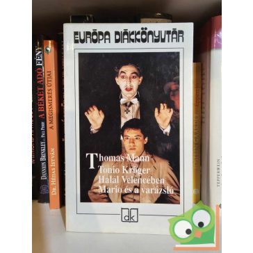   Thomas Mann: Tonio Kröger / Halál Velencében / Mario és a varázsló (Európa Diákkönyvtár)