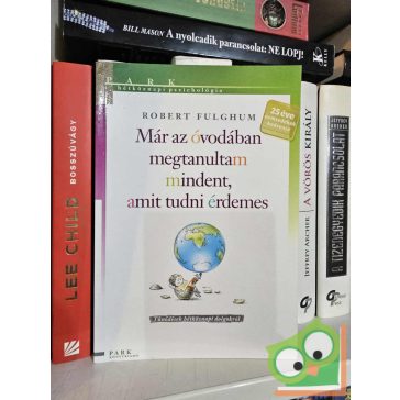   Robert Fulghum: Már az óvodában megtanultam mindent, amit tudni érdemes (Hétköznapi pszichológia)