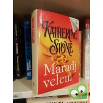 Katherine Stone: Maradj velem (Romantikus Regények)