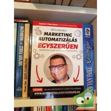 Tóth Mihály: Marketing automatizálás egyszerűen